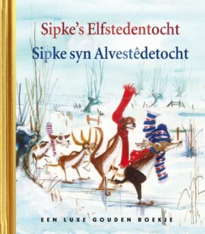 Gouden Boekjes - Sipke's Elfstedentocht - Sipke syn Alvest?detocht