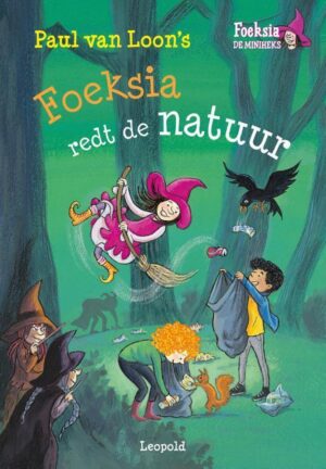 Foeksia de miniheks - Foeksia redt de natuur