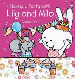 Lily and Milo - Having a Party With Lily and Milo