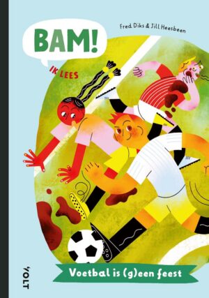 BAM! Ik lees - Voetbal is (g)een feest