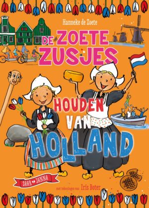 De Zoete Zusjes - De Zoete Zusjes houden van Holland