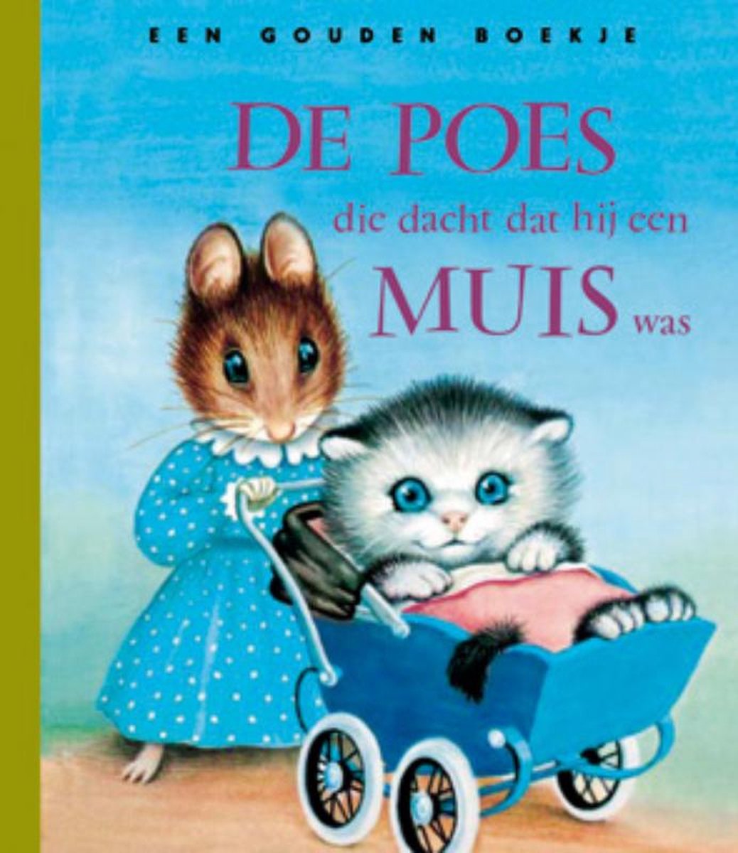 Gouden Boekjes - De poes die dacht dat hij een muis was