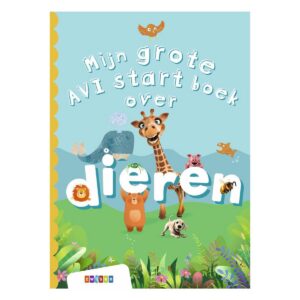Grote AVI-boeken - Mijn grote AVI start boek over dieren