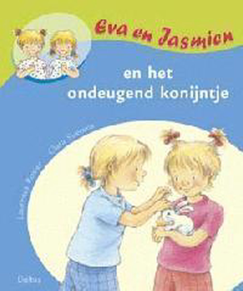 Eva en Jasmien en het ondeugend konijntje | Laurence Rosier