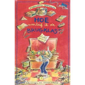 Hoe overleef ik - Hoe overleef ik de brugklas?