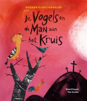 Gouden Bijbelverhalen 12 - De vogels en de man aan het kruis