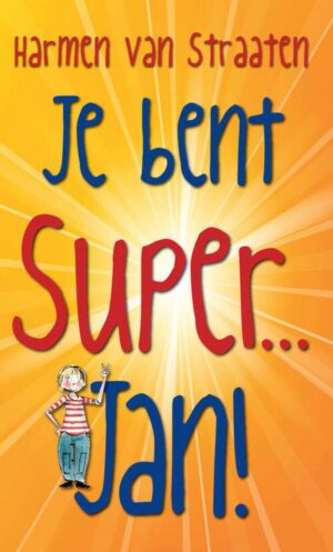 Je bent super... Jan!