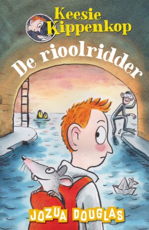 Keesie Kippenkop 1 - De rioolridder