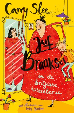 Juf Braaksel 9 - Juf Braaksel en de briljante wisseltruc