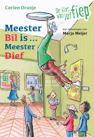 De klas van juf Fiep 2 - Meester Bil is ... Meester Dief