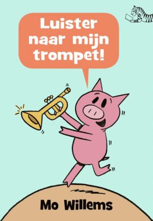 Tijgerlezen - Luister naar mijn trompet!