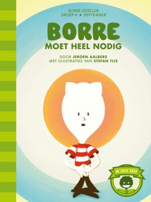 De Gestreepte Boekjes - Borre moet heel nodig
